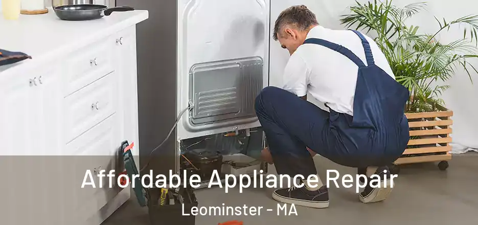  Affordable Appliance Repair Leominster - MA