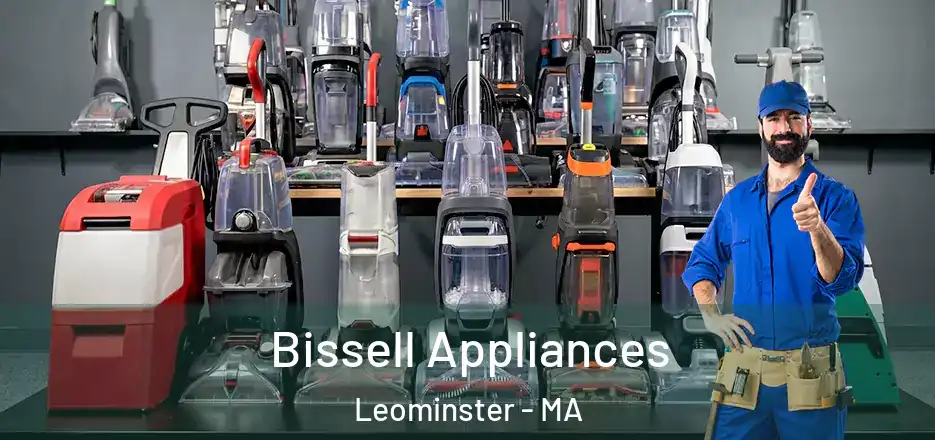 Bissell Appliances Leominster - MA