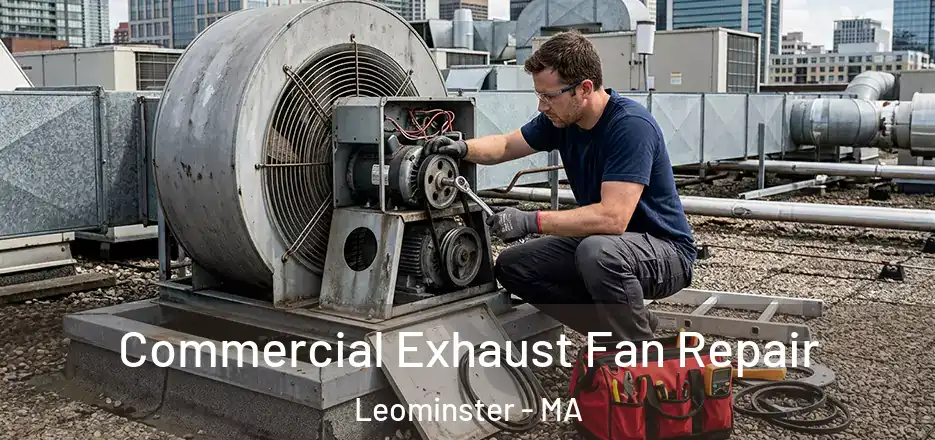  Commercial Exhaust Fan Repair Leominster - MA