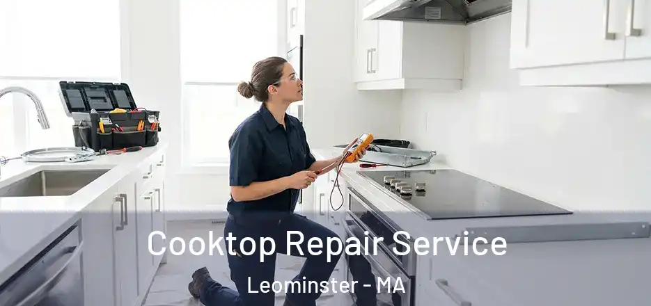 Cooktop Repair Service Leominster - MA