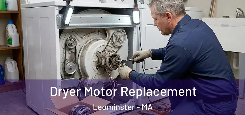 Dryer Motor Replacement Leominster - MA