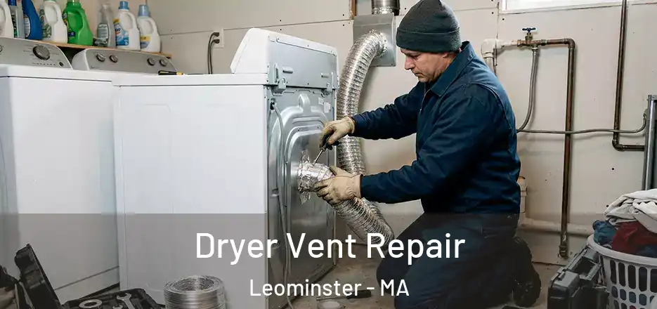  Dryer Vent Repair Leominster - MA