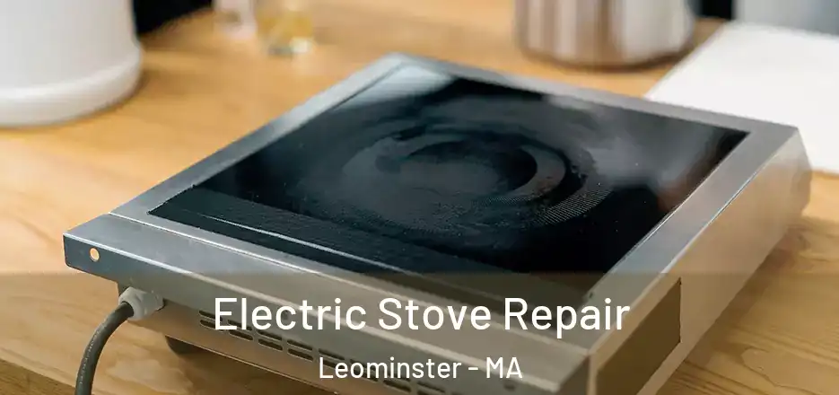 Electric Stove Repair Leominster - MA