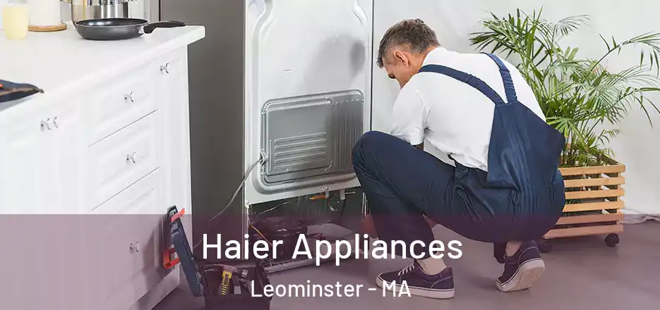 Haier Appliances Leominster - MA