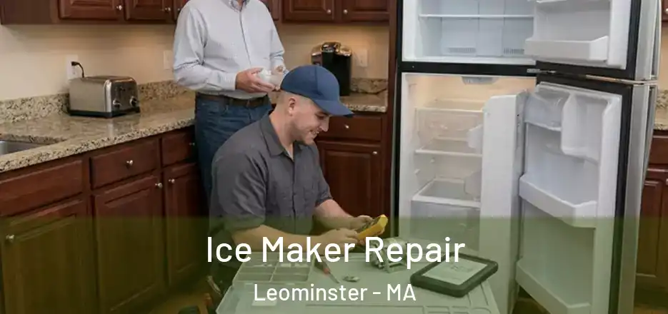 Ice Maker Repair Leominster - MA