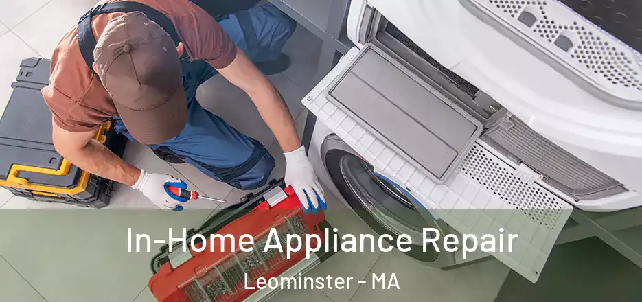  In-Home Appliance Repair Leominster - MA