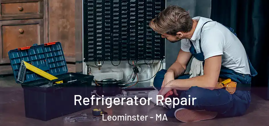  Refrigerator Repair Leominster - MA
