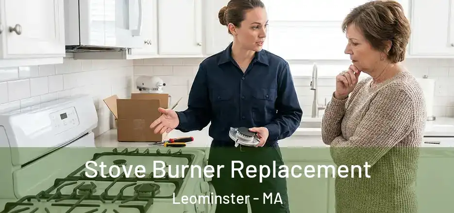 Stove Burner Replacement Leominster - MA