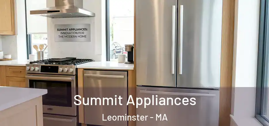  Summit Appliances Leominster - MA