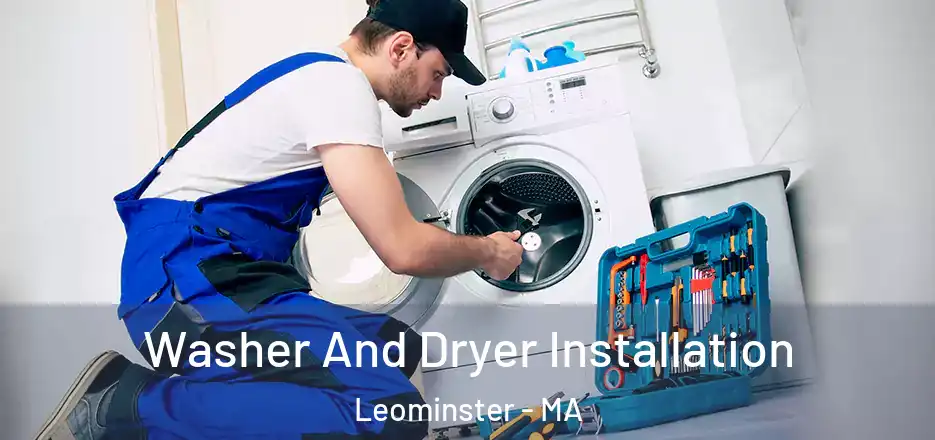  Washer And Dryer Installation Leominster - MA