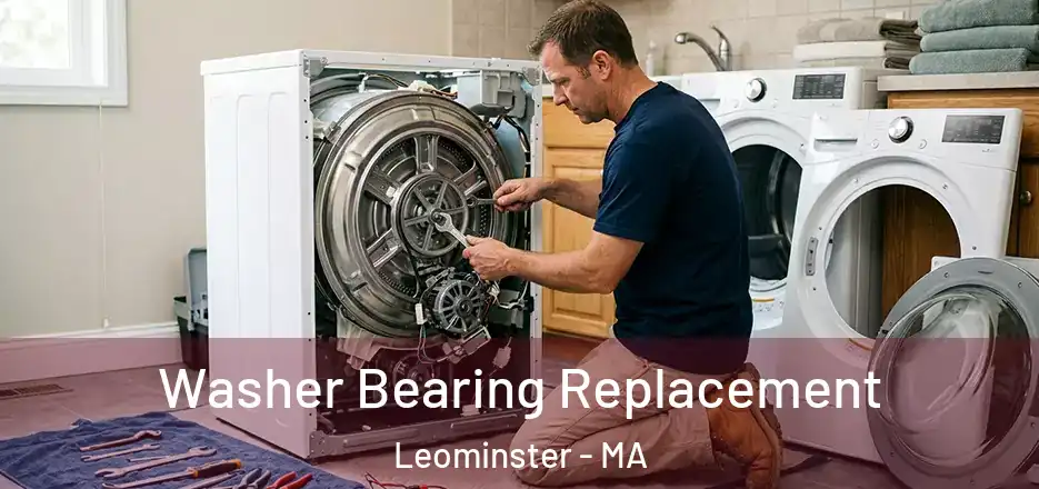 Washer Bearing Replacement Leominster - MA